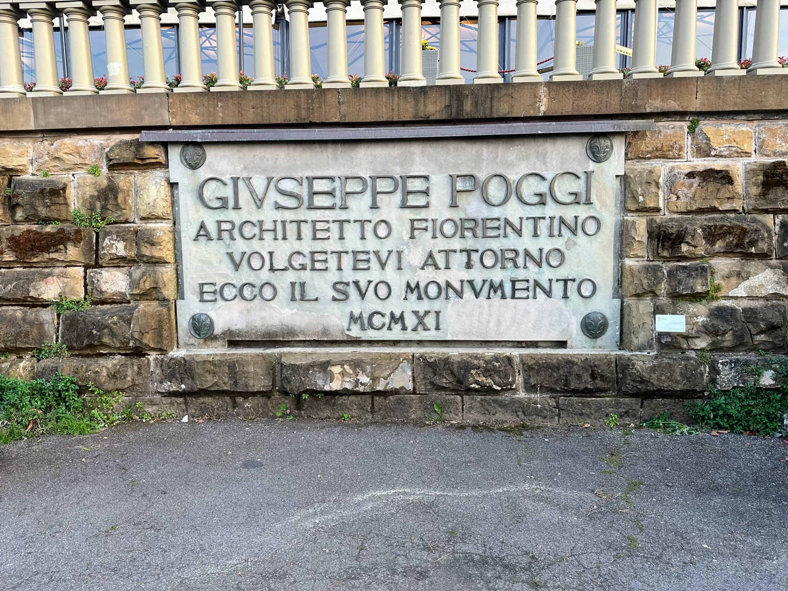 Poggi's Plaque on the Loggia in Piazzale Michelangelo. It says he's the architect and to look around and see his monument.